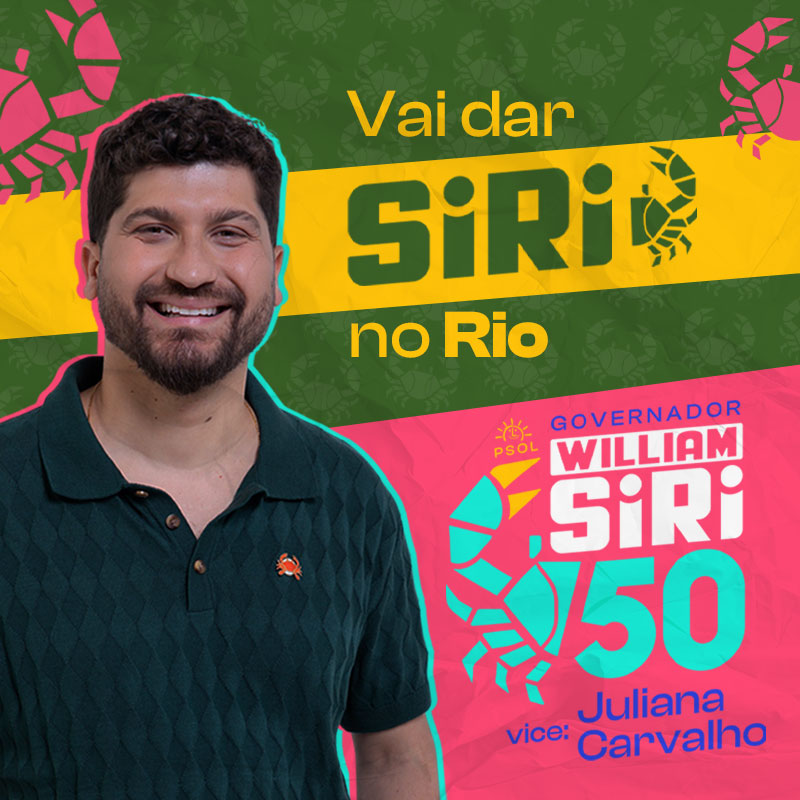 William Siri, candidato a governador pelo PSOL, número 50. Vice: Juliana Carvalho. Vai dar Siri no Rio.